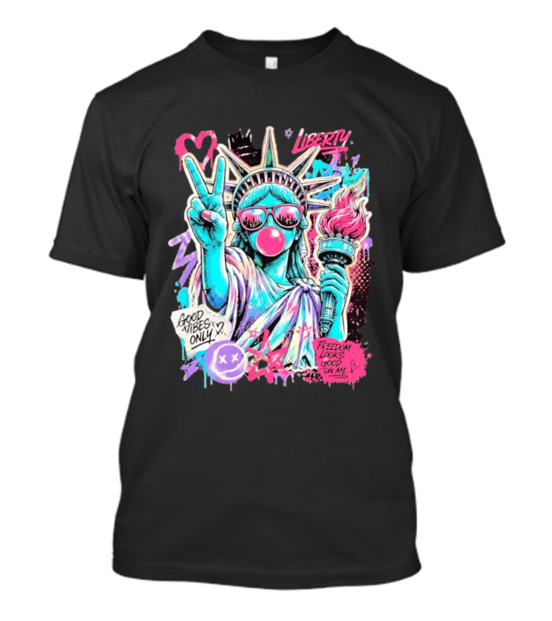 Liberty Graffiti Pop Art Good Vibes Only Statue Freedom Looks Good On Me T-Shirt