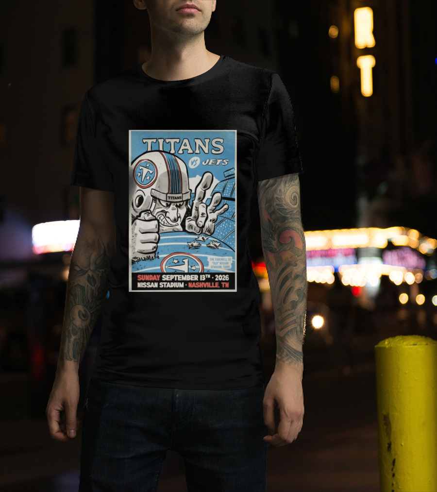 Tennessee Titans Vs New York Jets Sunday September 13 2026 Nissan Stadium Nashville TN Farewell To Old Stadium Tour T-Shirt