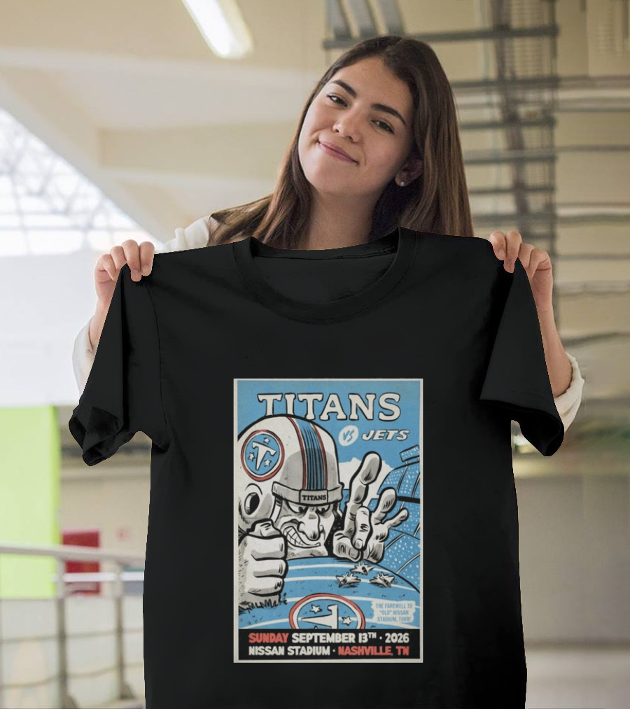 Tennessee Titans Vs New York Jets Sunday September 13 2026 Nissan Stadium Nashville TN Farewell To Old Stadium Tour T-Shirt