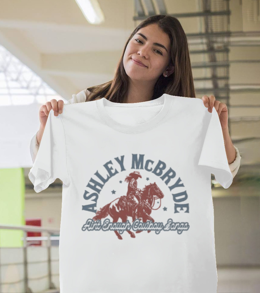 Ashley McBryde Ain't Enough Cowboy Songs Horse Rider T-Shirt