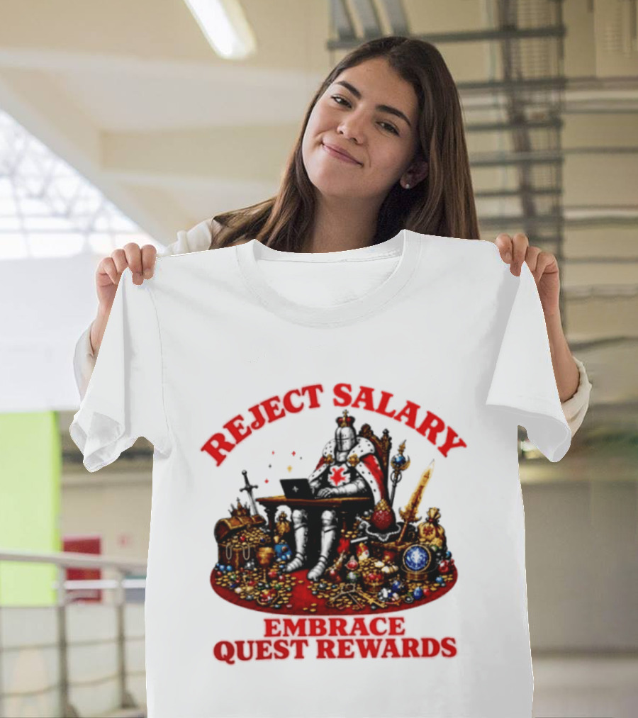 Reject Salary Embrace Quest Rewards Knight Laptop Treasure Adventure T-Shirt