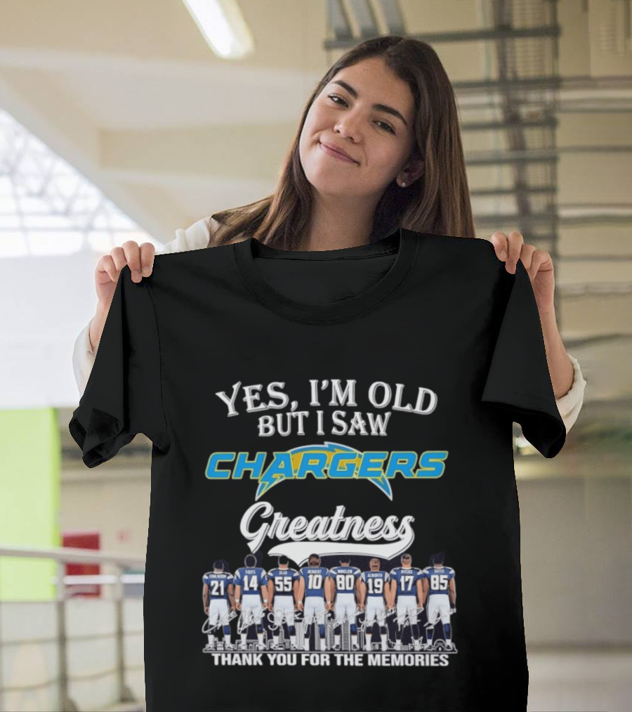 Yes I'm Old But I Saw Chargers Greatness Tomlinson Fouts Seau Winslow Alworth Rivers Gates Herbert Thank You For The Memories T-Shirt
