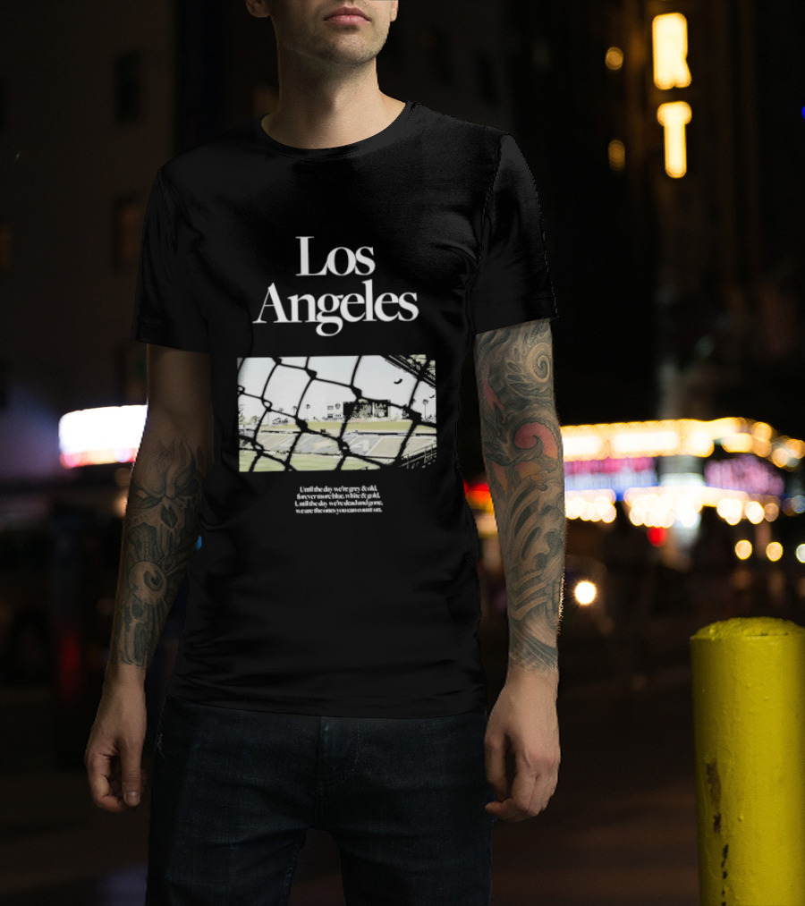 Los Angeles Until The Day We're Grey And Old Football Stadium Scene T-Shirt