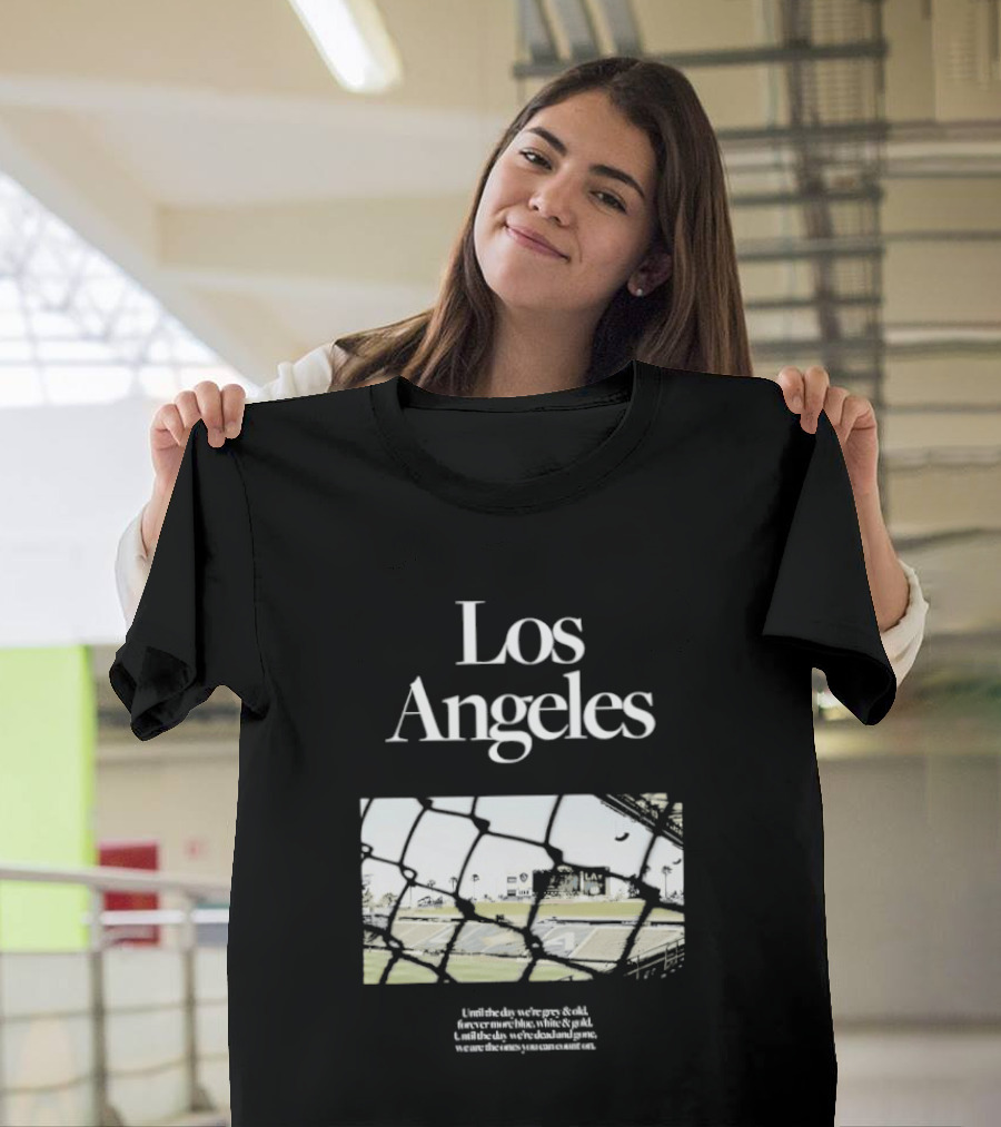 Los Angeles Until The Day We're Grey And Old Football Stadium Scene T-Shirt