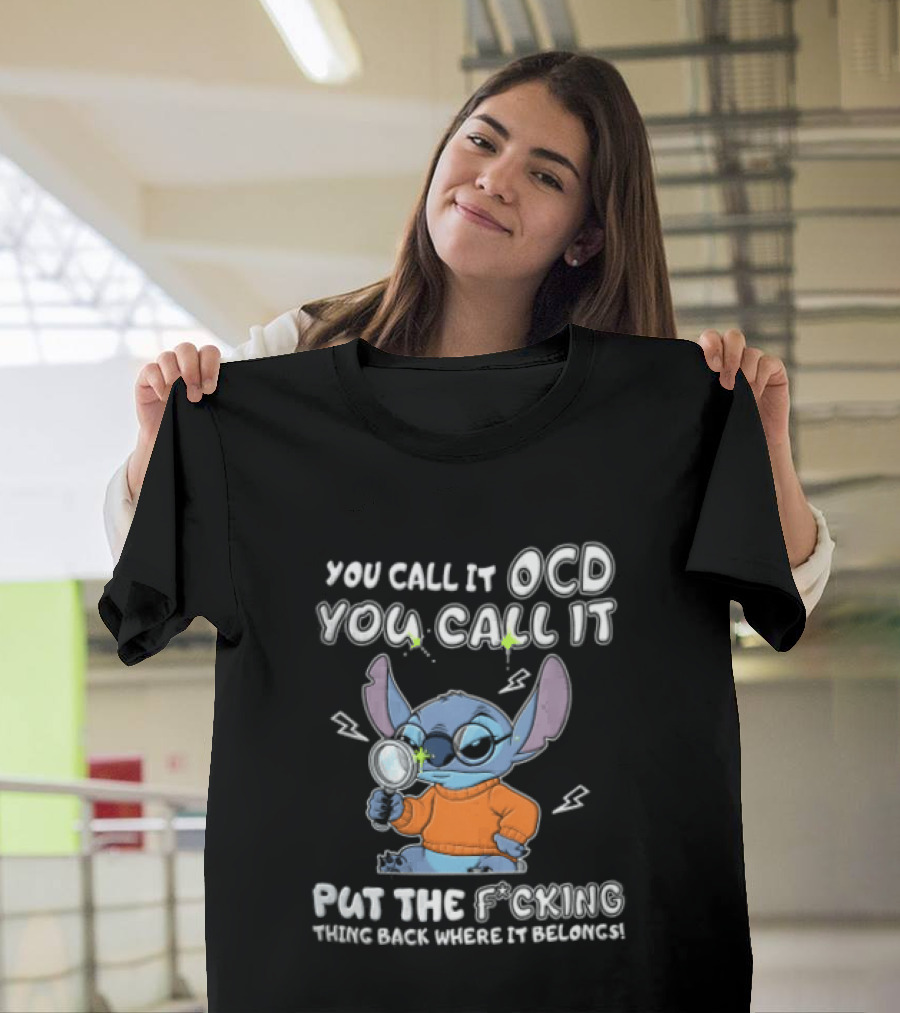 You Call It OCD I Call It Put The Fcking Thing Back Where It Belongs Cartoon Stitch Magnifying Glass T-Shirt