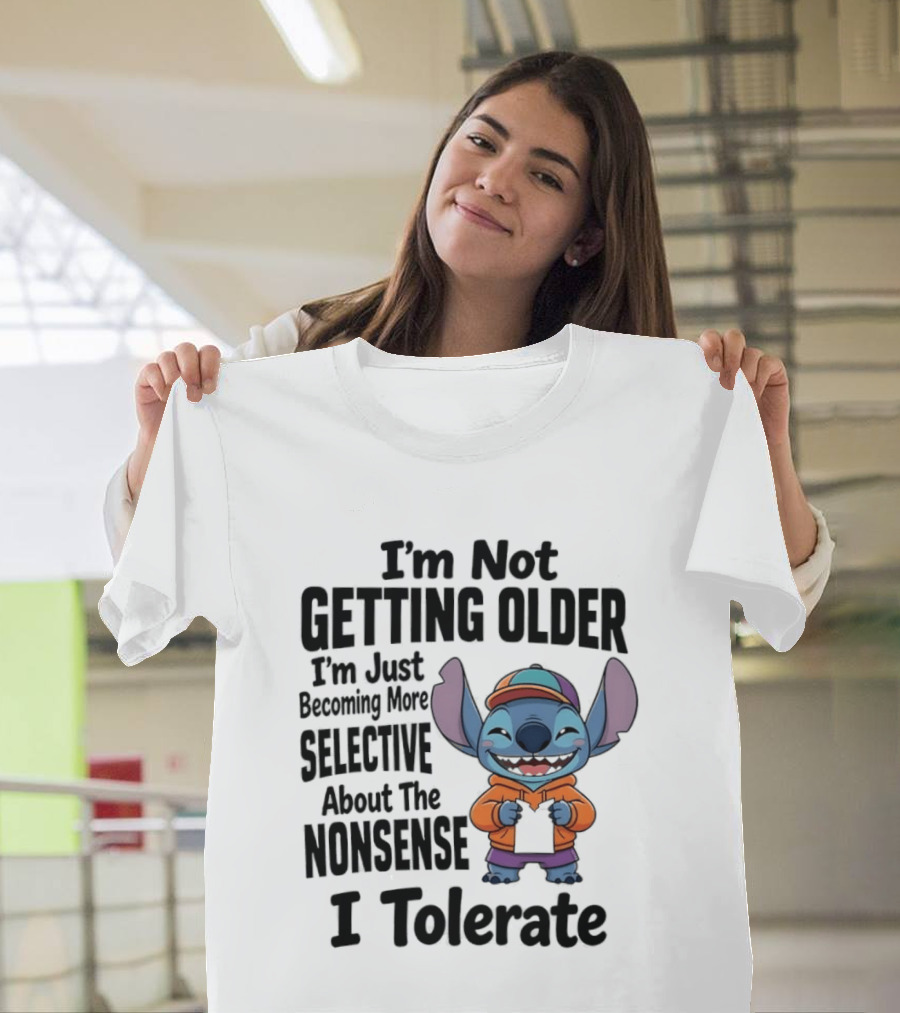 Stitch I'm Not Getting Older Becoming More Selective About The Nonsense I Tolerate T-Shirt
