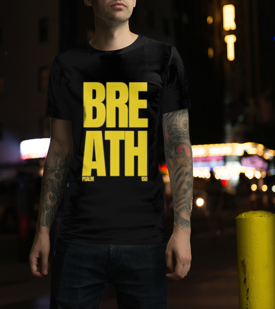 2819 Church The Criteria For Praise Psalm 150 Breath T-Shirt
