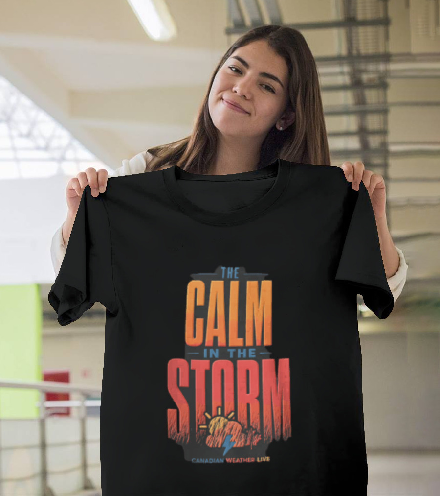 The Calm In The Storm Canadian Weather Live Sun Cloud Lightning Bolt Maple Leaf T-Shirt