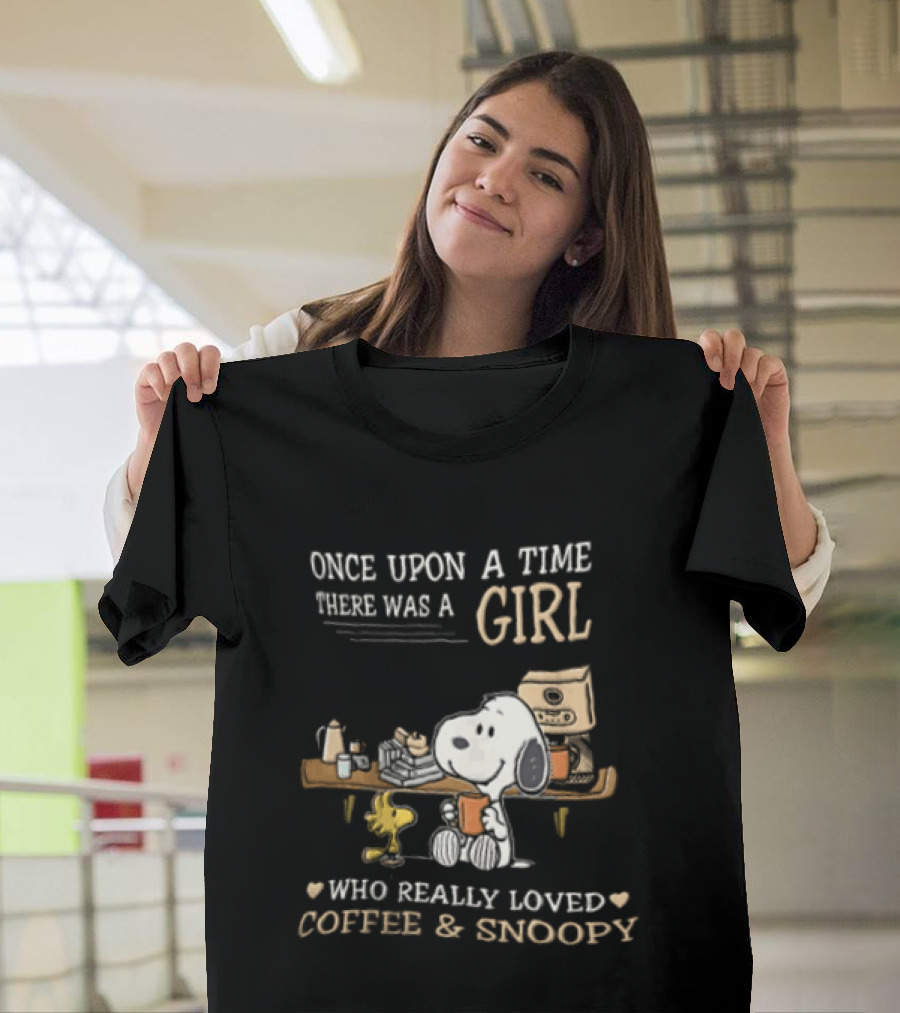 Once Upon A Time There Was A Girl Who Really Loved Coffee And Snoopy T-Shirt
