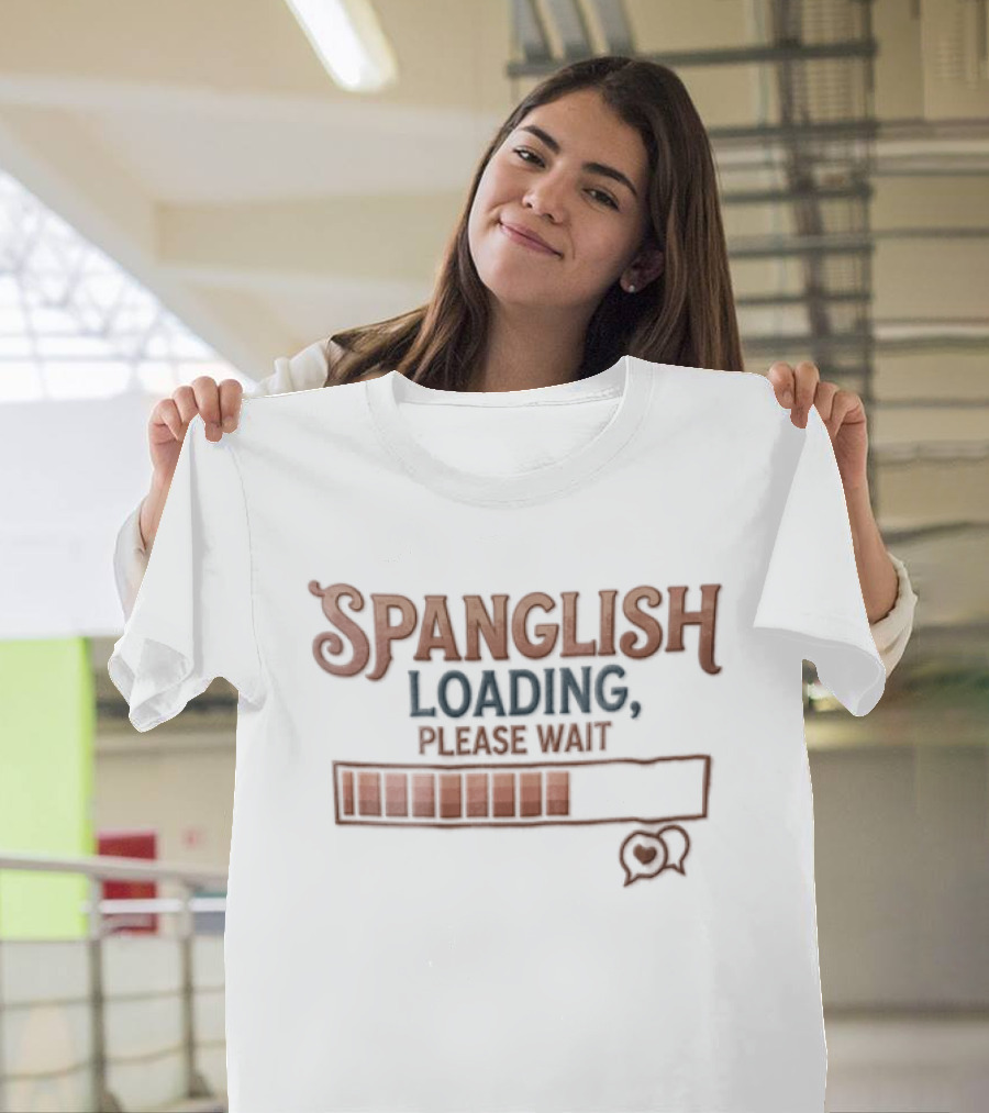 Spanglish Loading Please Wait Progress Bar Heart Speech Bubble Distressed T-Shirt