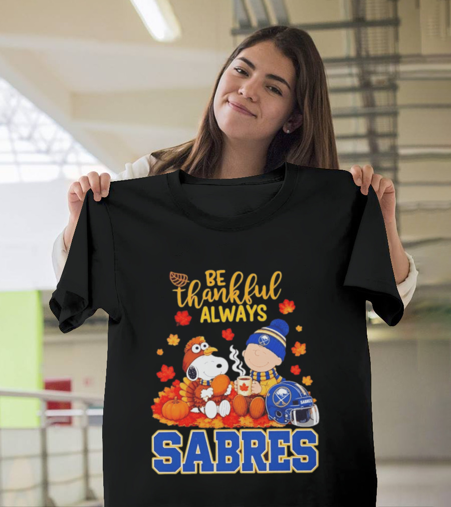 Be Thankful Always Snoopy Charlie Brown Buffalo Sabres Autumn Fans T-Shirt