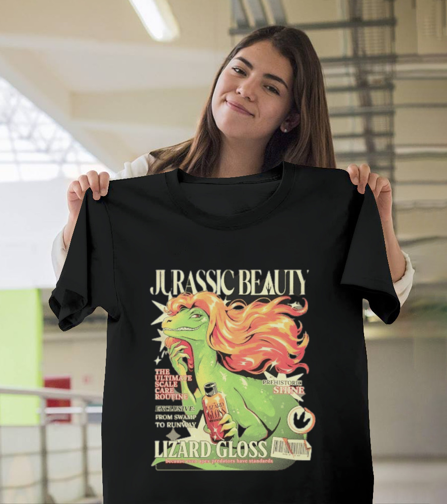 Jurassic Beauty Lizard Gloss Prehistoric Shine Apex Predator Standards Ultimate Scale Care Routine T-Shirt