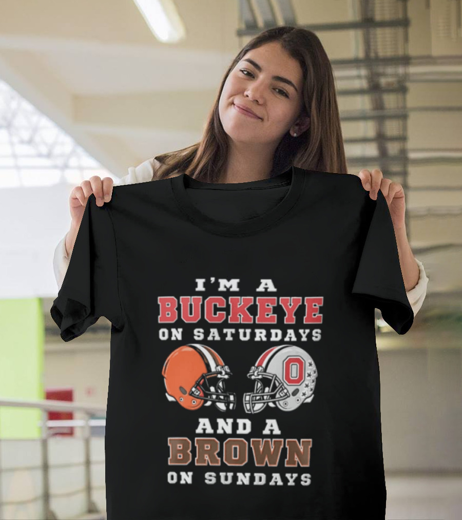 I'm A Buckeye On Saturdays And A Brown On Sundays Helmet T-Shirt