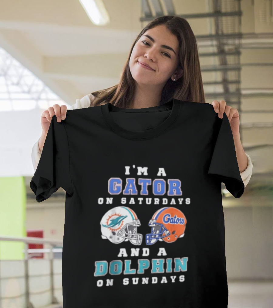 I'm A Gator On Saturdays And A Dolphin On Sundays Florida Gators Miami Dolphins Football Fans T-Shirt