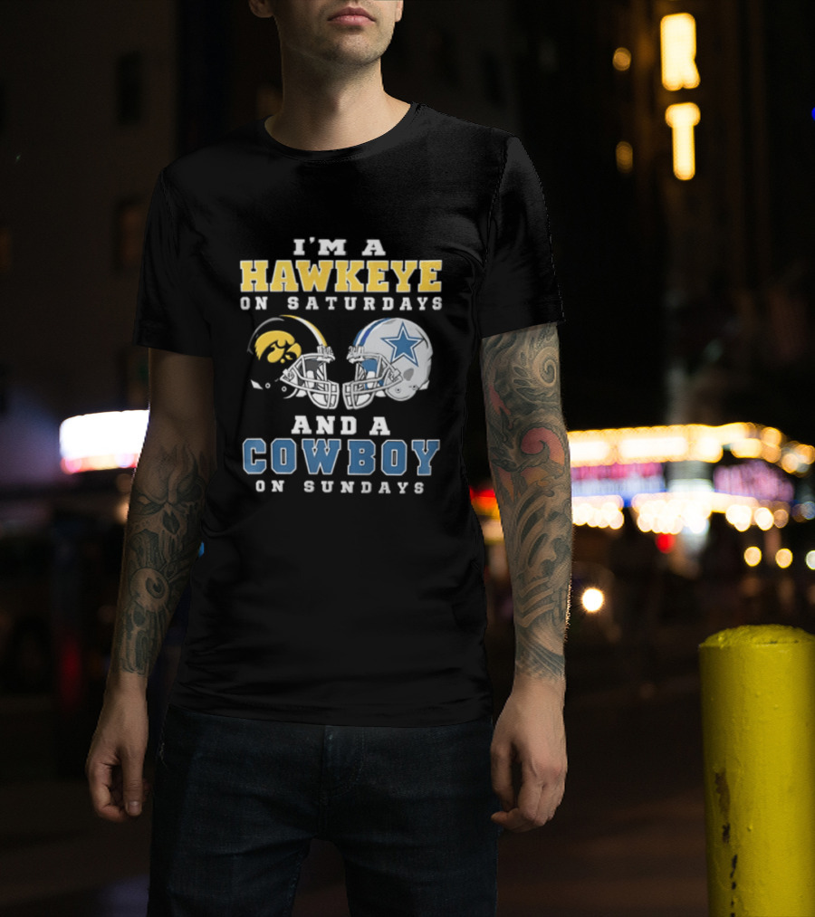 I'm A Hawkeye On Saturdays And A Cowboy On Sundays Football Helmets T-Shirt