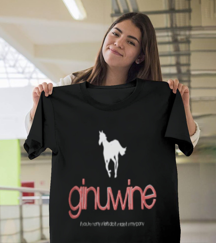 Ginuwine If You're Horny Let's Do It Ride It My Pony Horse T-Shirt