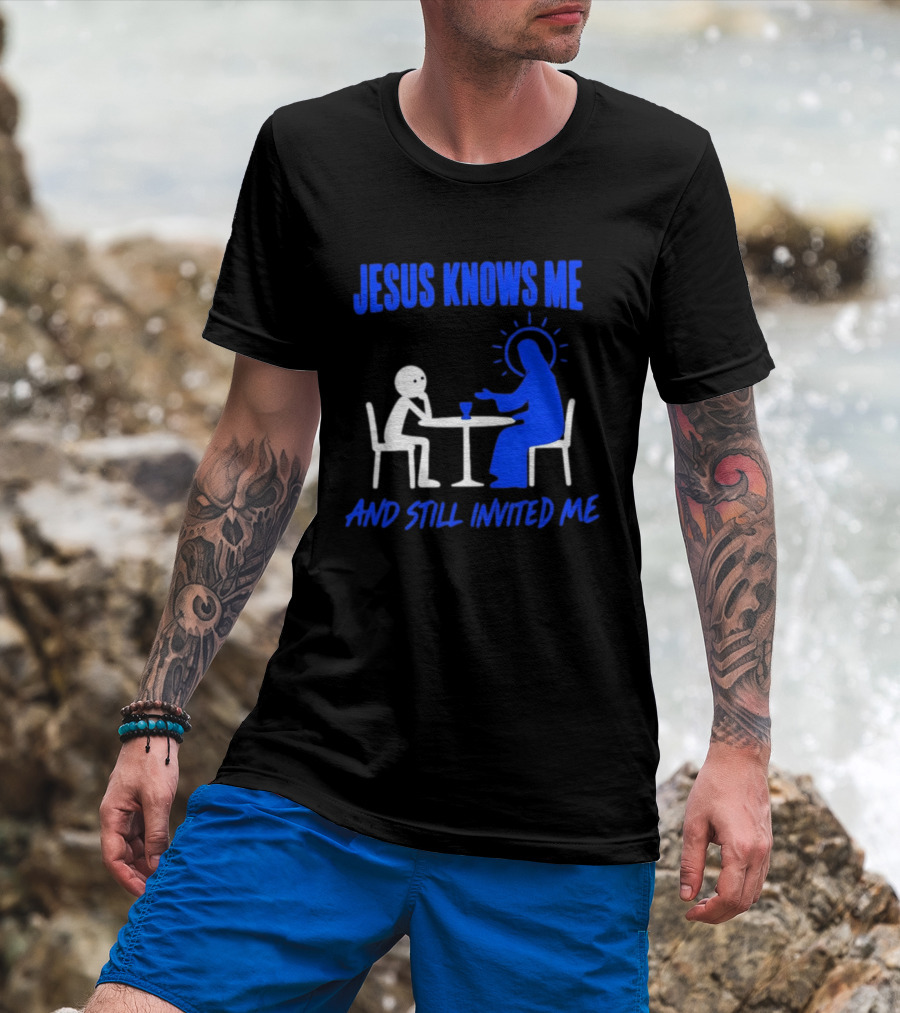 Jesus Knows Me And Still Invited Me Christian Stick Figure At Table T-Shirt