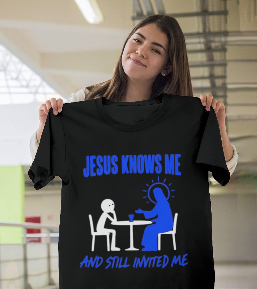 Jesus Knows Me And Still Invited Me Christian Stick Figure At Table T-Shirt