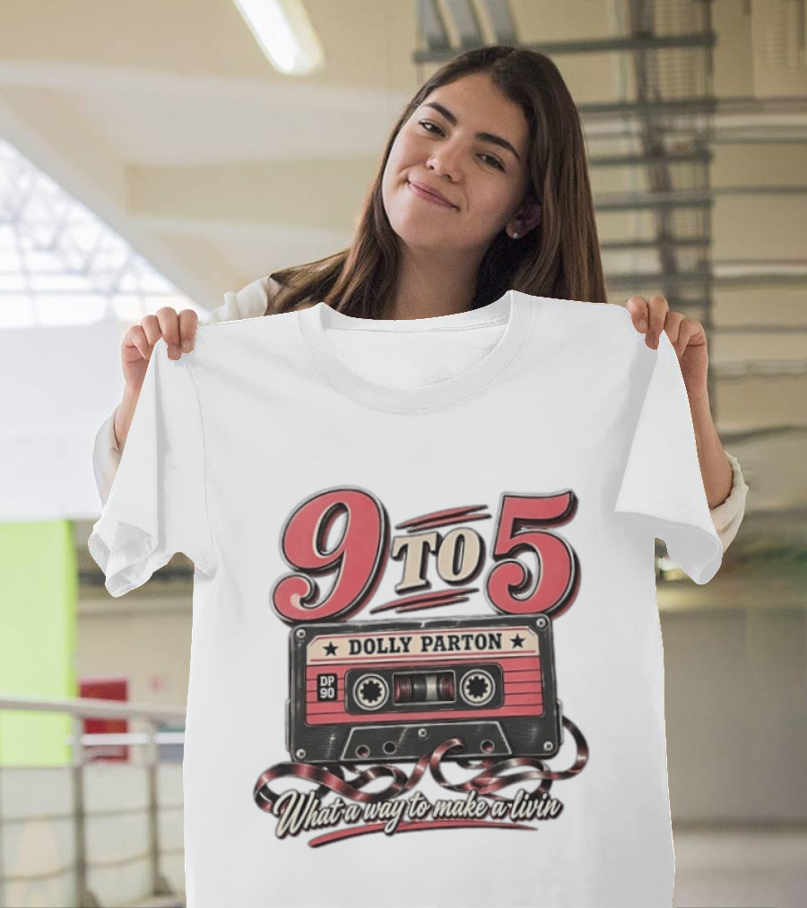 Dolly Parton 9 To 5 Cassette What A Way To Make A Livin T-Shirt