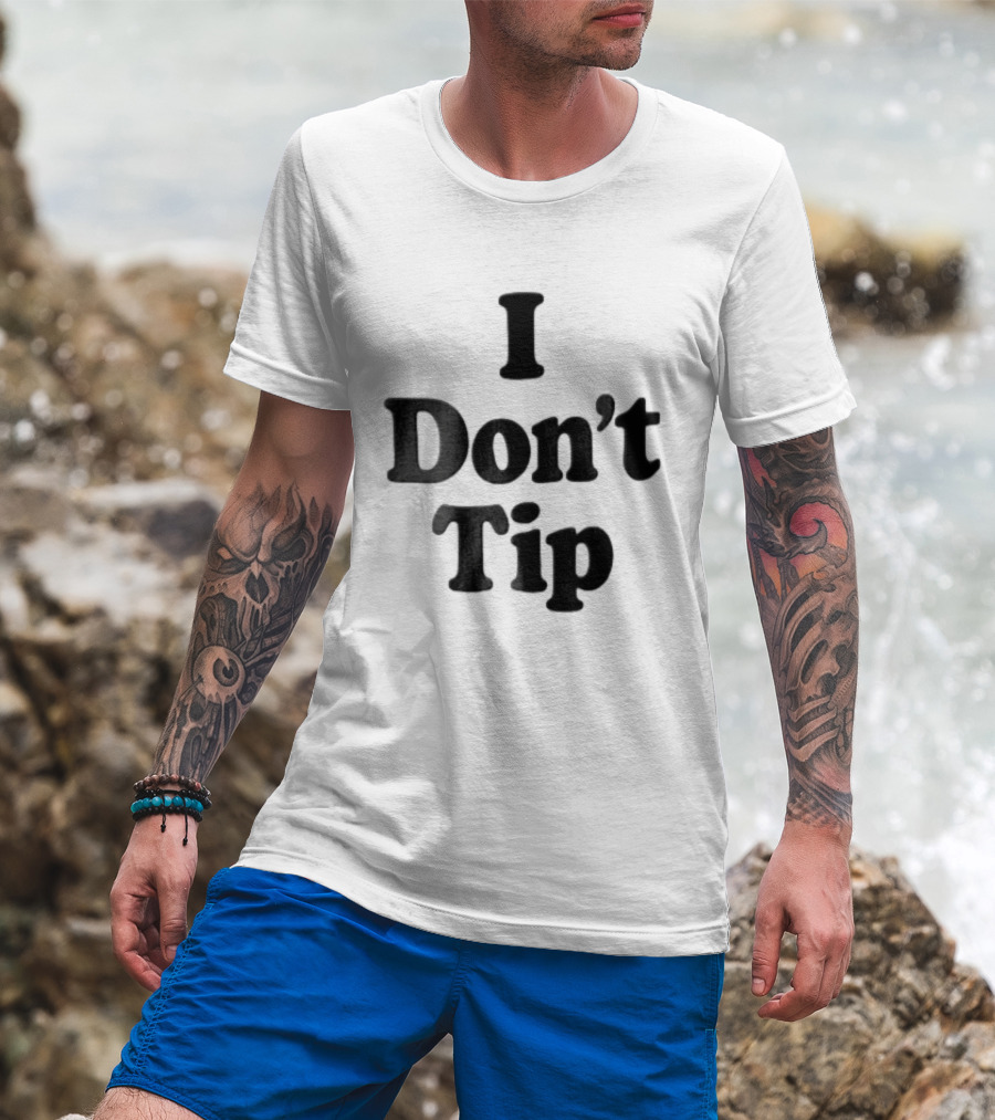 I Dont Tip Chunky Serif Black Wordmark T-Shirt