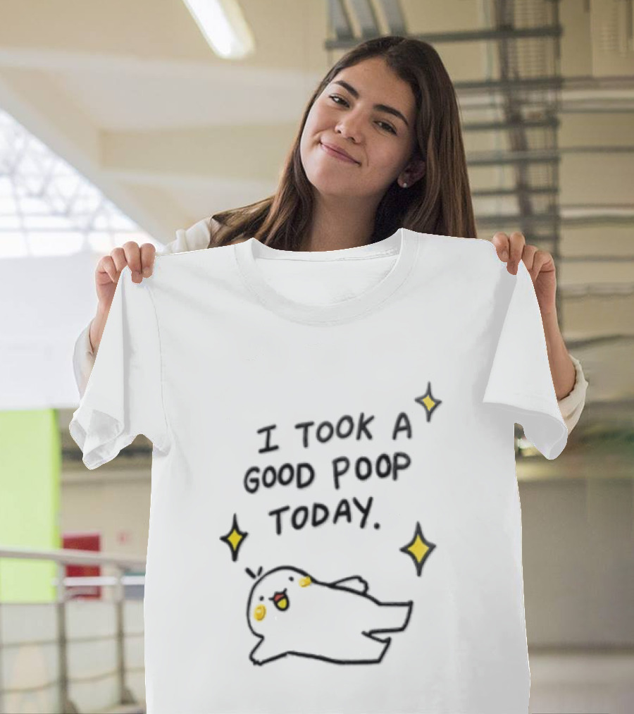 I Took A Good Poop Today Happy Bird With Sparkles T-Shirt