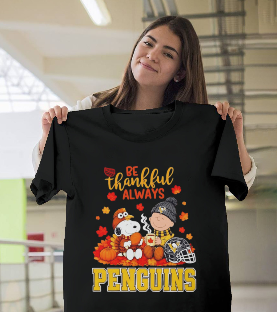 Be Thankful Always Snoopy Charlie Brown Penguins Fans T-Shirt