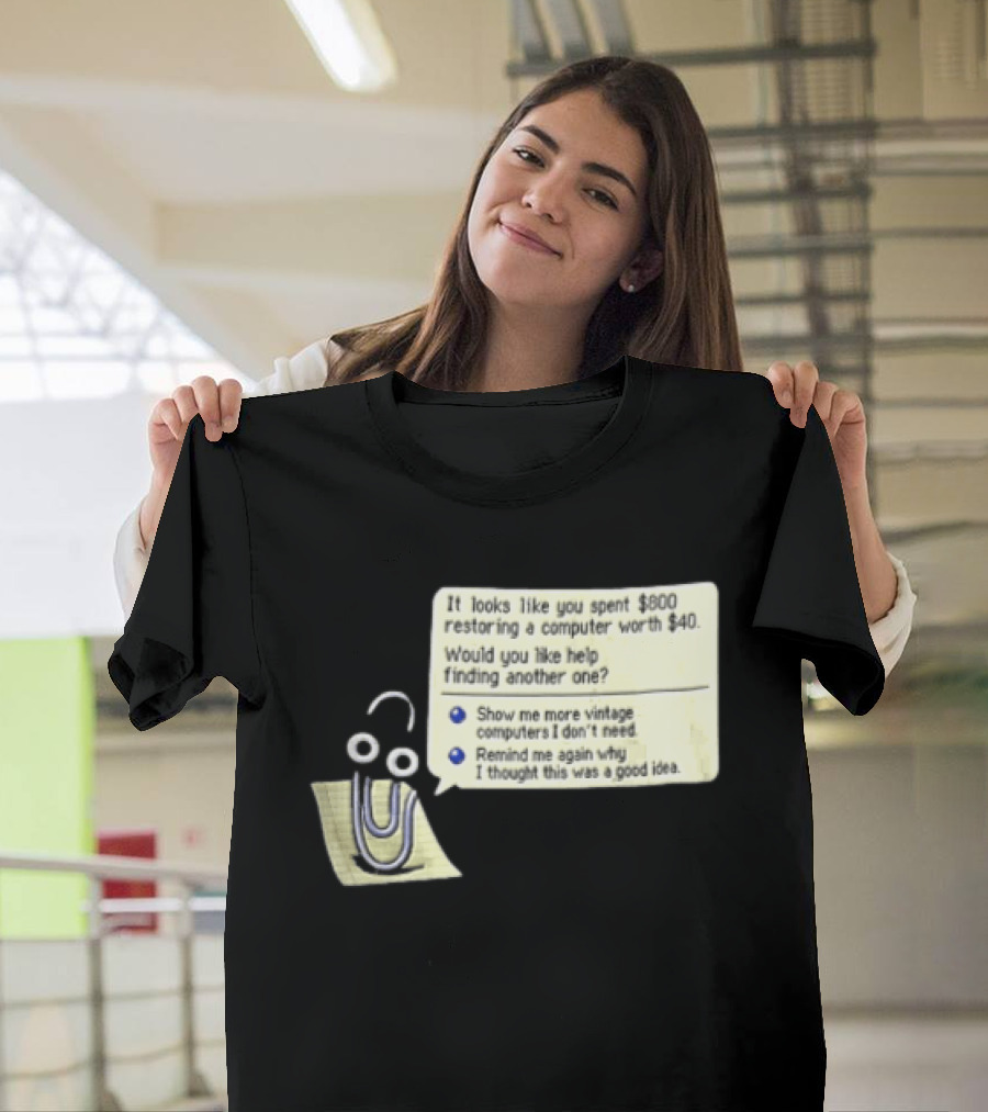 Microsoft It Looks Like You Spent 800 Restoring A Computer Worth 40 T-Shirt