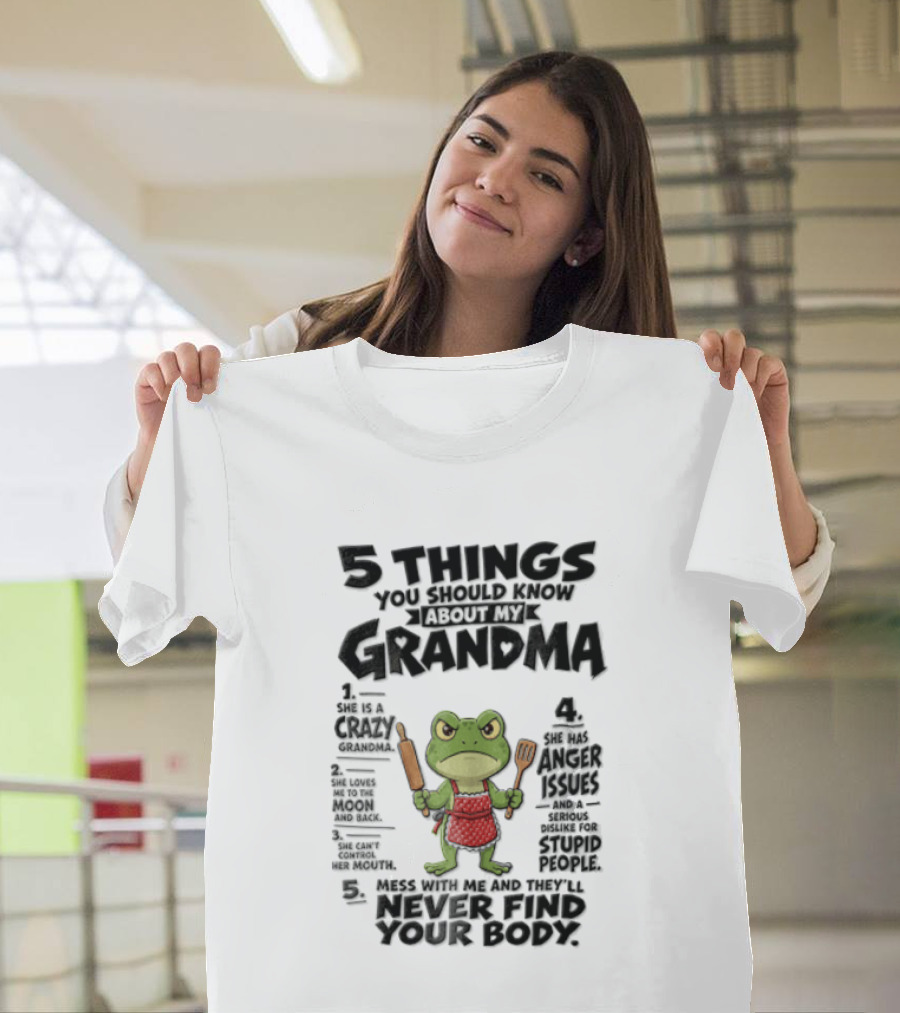 5 Things You Should Know About My Grandma Angry Cartoon Frog Wearing Red Apron Never Finds Your Body T-Shirt