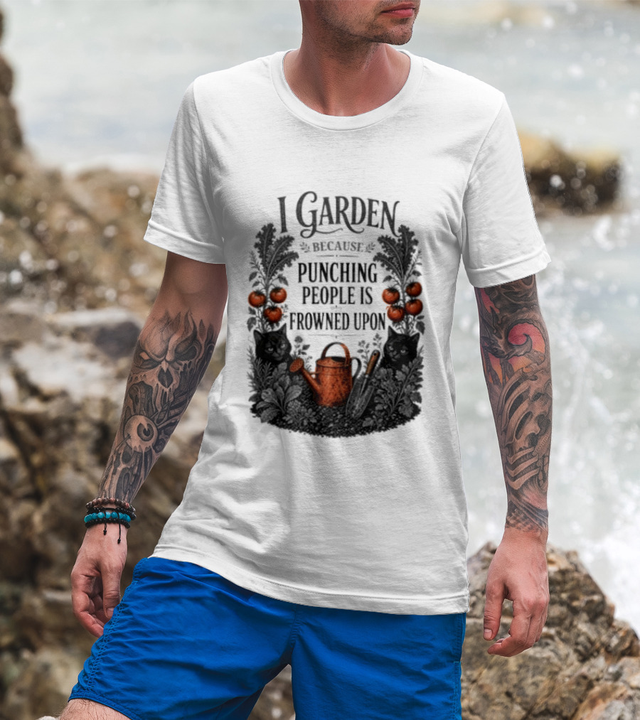 I Garden Because Punching People Is Frowned Upon Funny Gardener Tomatoes Watering Can T-Shirt