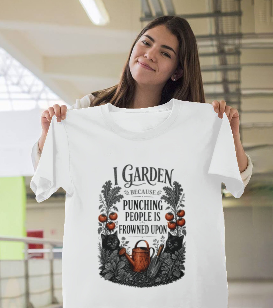 I Garden Because Punching People Is Frowned Upon Funny Gardener Tomatoes Watering Can T-Shirt
