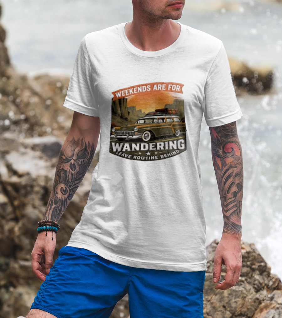 Weekends Are For Wandering Station Wagon Canyon Landscape Leave Routine Behind T-Shirt