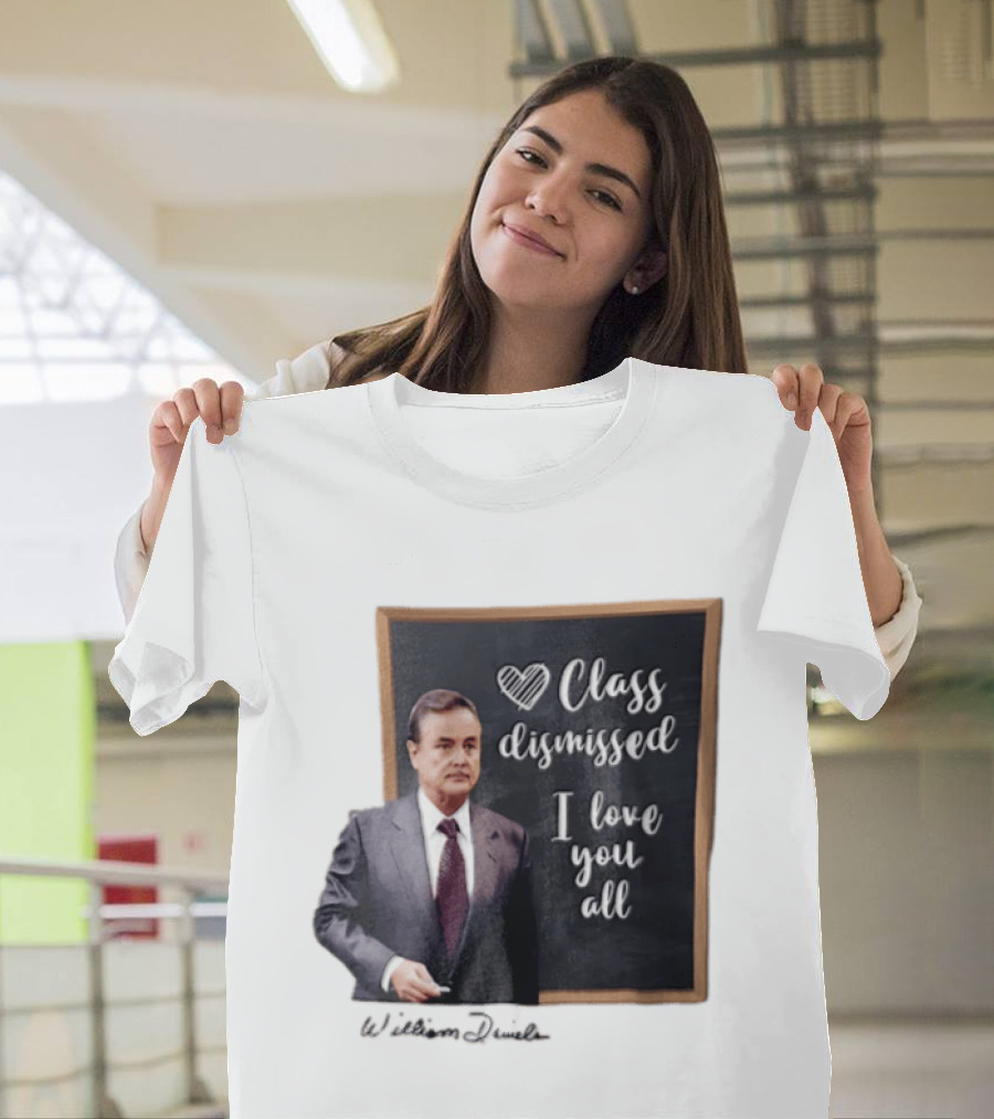 William Daniels Class Dismissed I Love You All Man In Suit Standing Before Blackboard T-Shirt