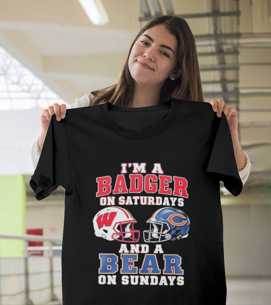 Wisconsin Badgers Saturdays Chicago Bears Sundays Football Fan Gear T-Shirt