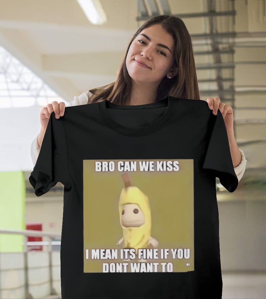 Bro Can We Kiss Banana Costume Funny Meme Humor T-Shirt