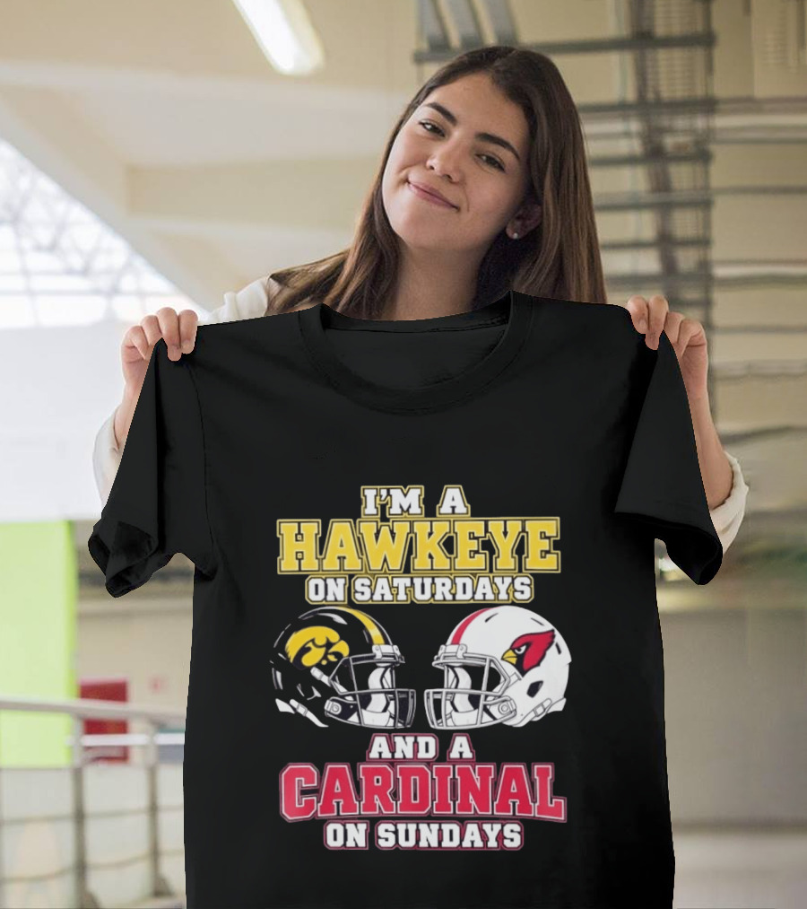 I'm A Hawkeye On Saturdays And A Cardinal On Sundays College Football NFL Fan Gear T-Shirt