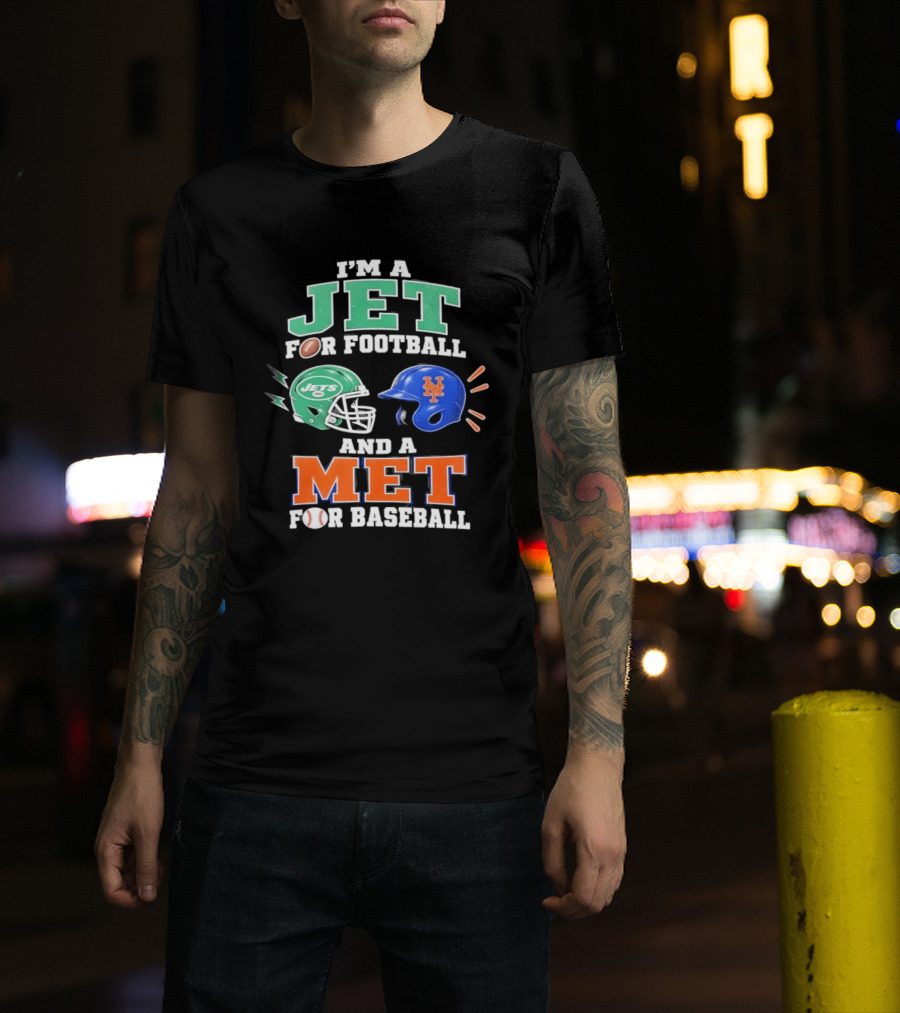 I'm A Jet For Football And A Met For Baseball Jets Helmet Mets Helmet T-Shirt