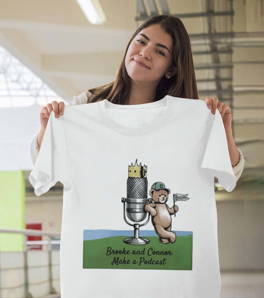 Brooke And Connor Make A Podcast Microphone Crown Teddy Bear Bncm T-Shirt