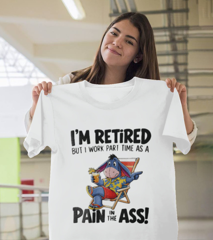 I'm Retired But I Work Part Time As A Pain In The Ass Eeyore Hawaiian T-Shirt