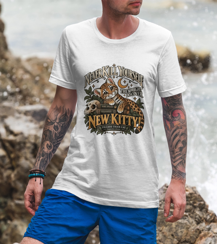 Never Kill Yourself They Might Discover New Kitty Tilcayo Tiger Cat Leopardsus Tilcayo Rare Species Field Notes T-Shirt