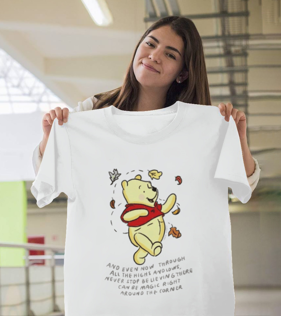 Winnie The Pooh Never Stop Believing Magic Right Around The Corner T-Shirt