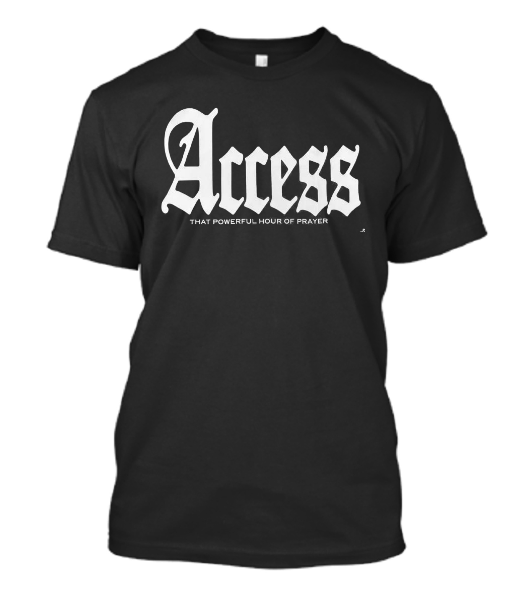 Access That Powerful Prayer Old English T-Shirt