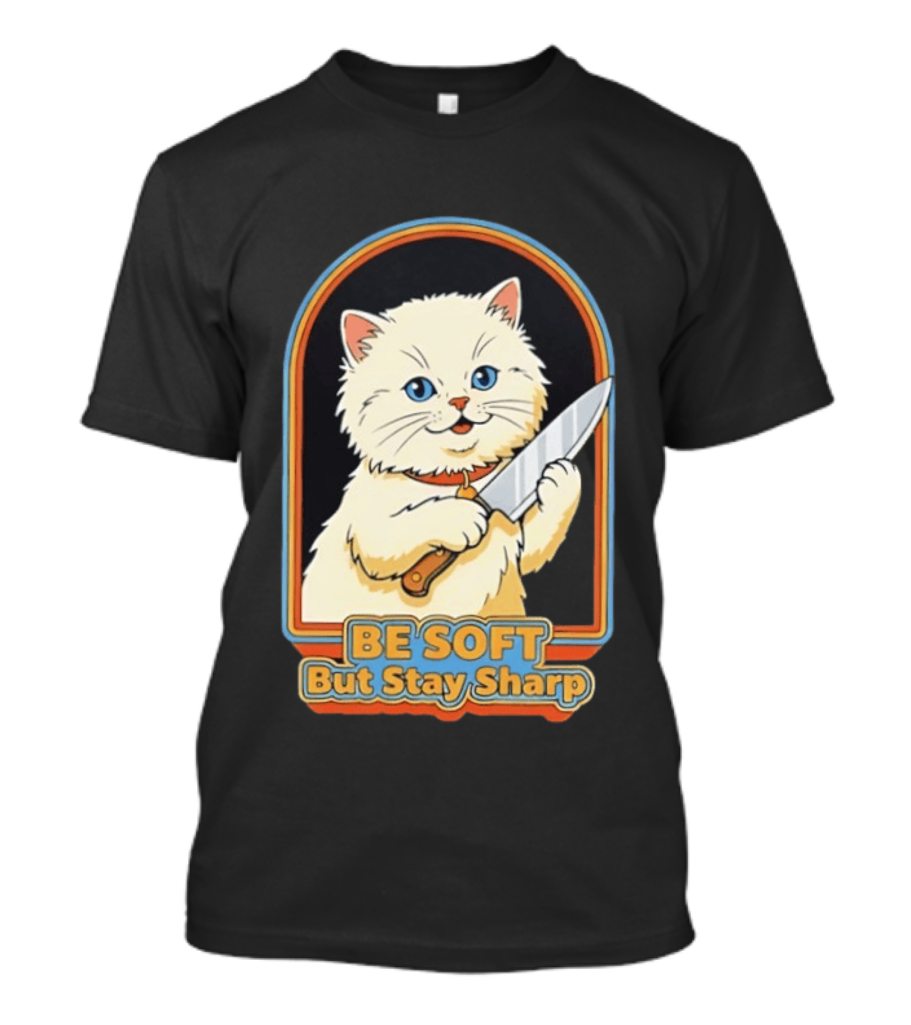 Cat Be Soft But Stay Sharp T-Shirt