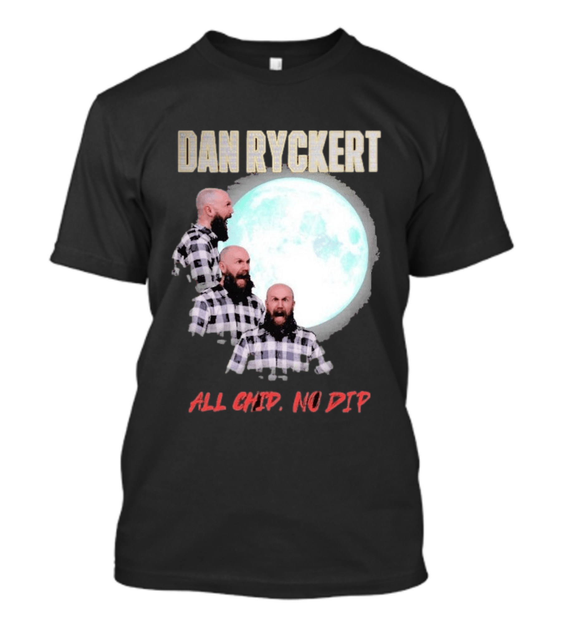 Dan Ryckert All Chip No Dip Plaid Moon Expression Series T-Shirt