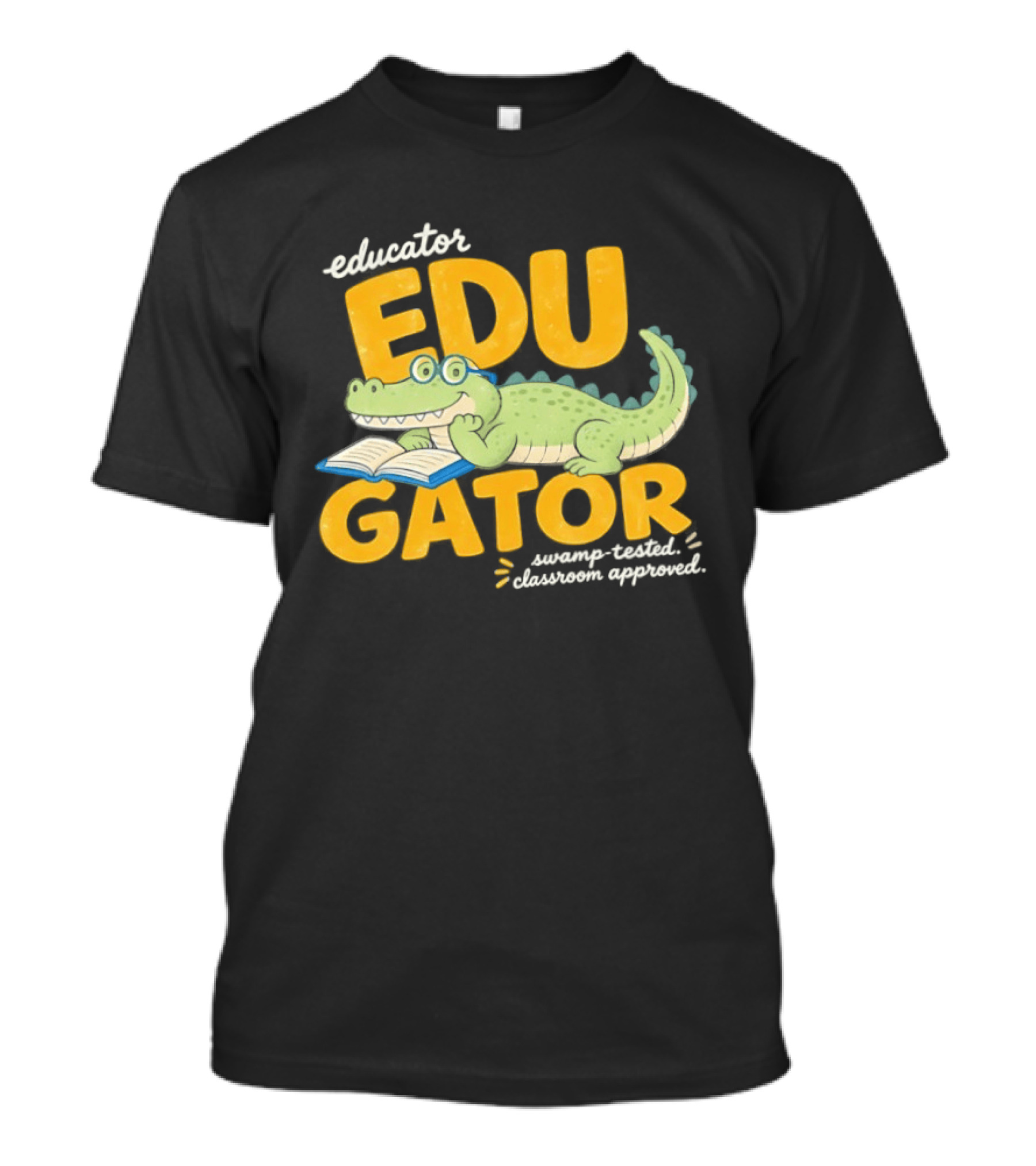 Educator Edugator Swamp Tested Classroom Approved Book Reading Alligator T-Shirt