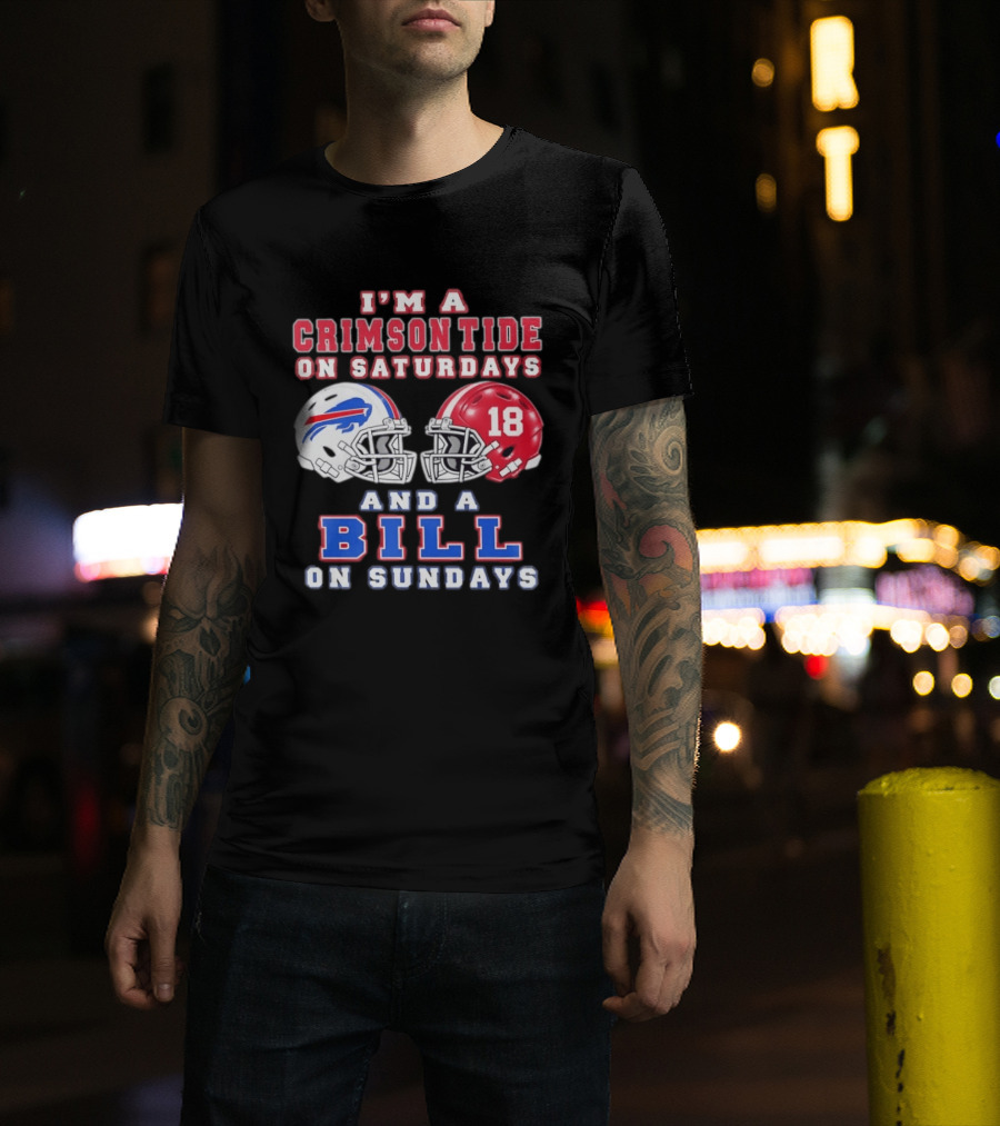 I'm A Crimson Tide On Saturdays And A Bill On Sundays Football Helmets T-Shirt