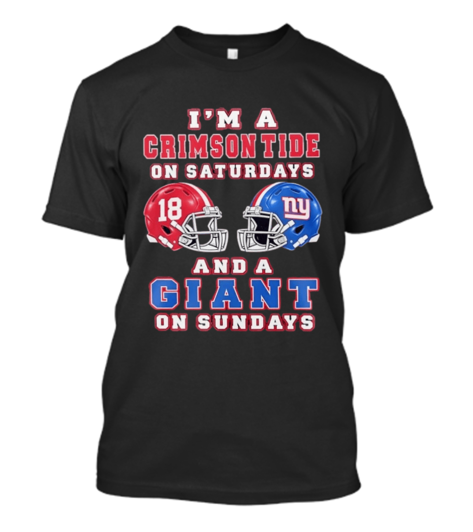 I'm A Crimson Tide On Saturdays And A Giant On Sundays Football Helmets T-Shirt