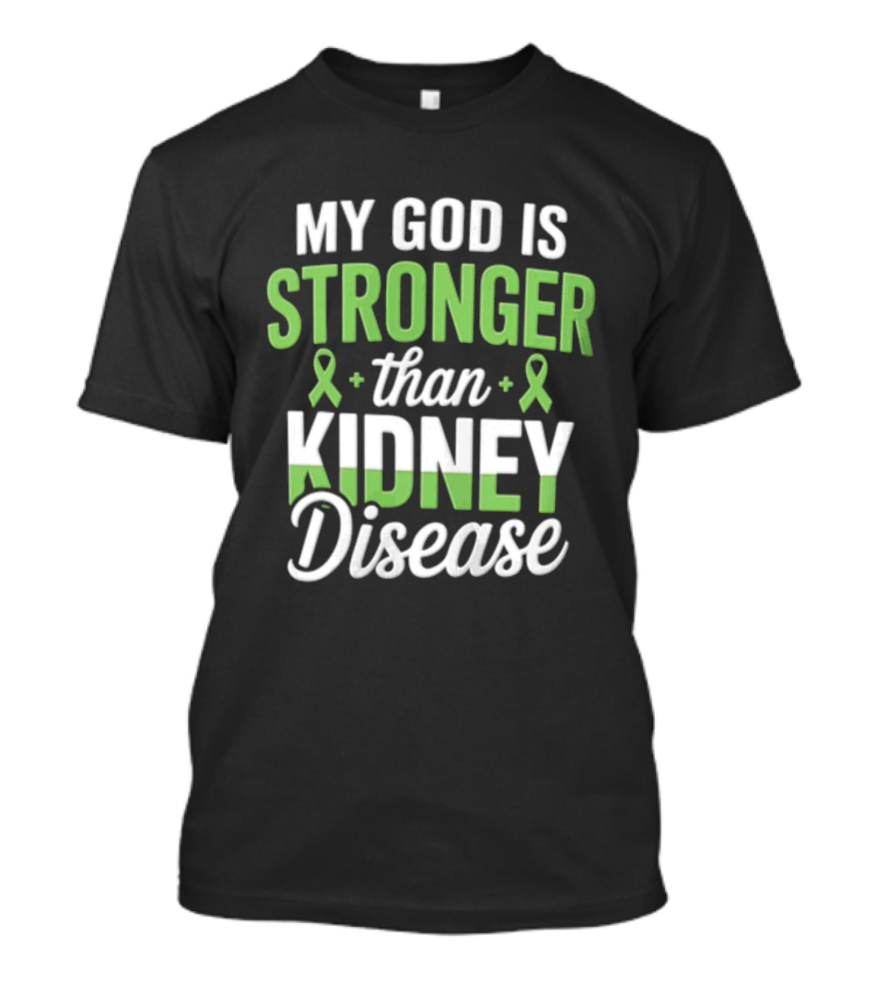 My God Is Stronger Than Kidney Disease Green Awareness Ribbons T-Shirt