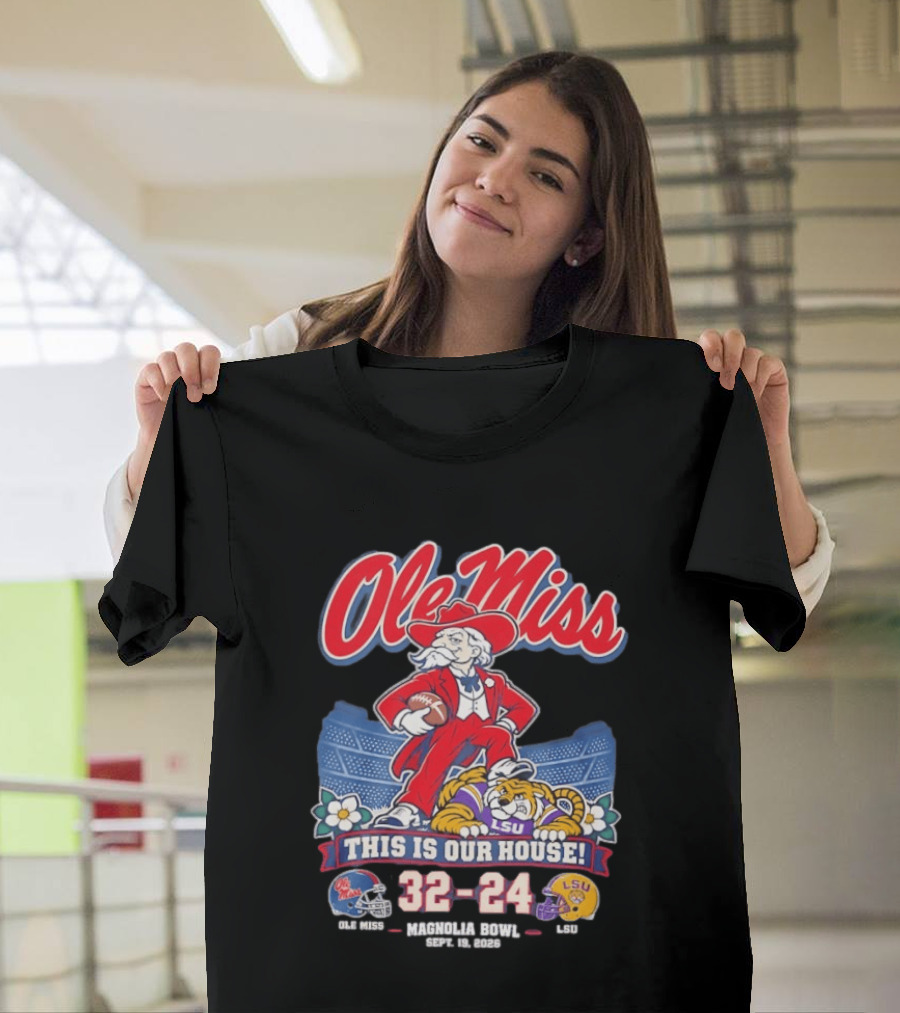 Ole Miss Rebels This Is Our House Magnolia Bowl 32 24 Score LSU T-Shirt