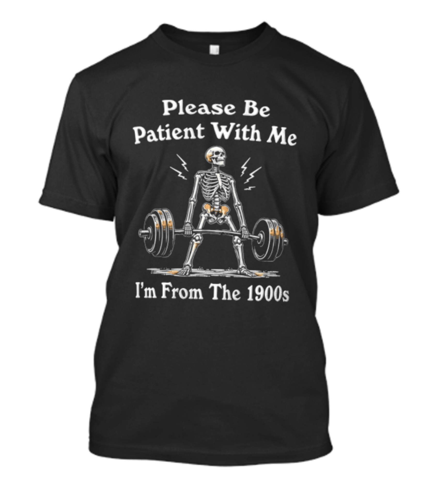 Please Be Patient With Me I'm From The 1900s Skeleton Lifting Barbell Lightning T-Shirt