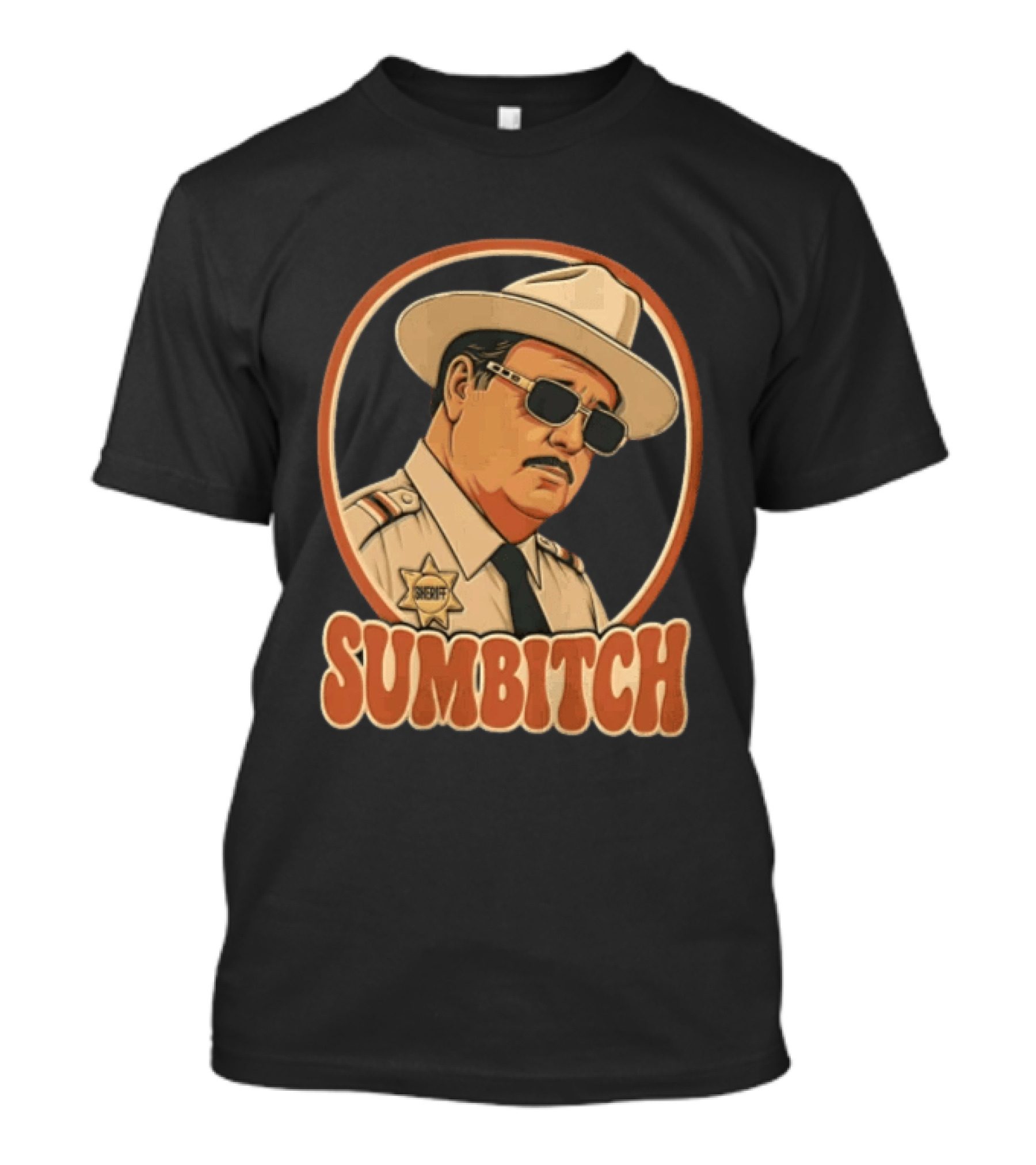 Sumbitch Sheriff Sunglasses Hat Cartoon T-Shirt